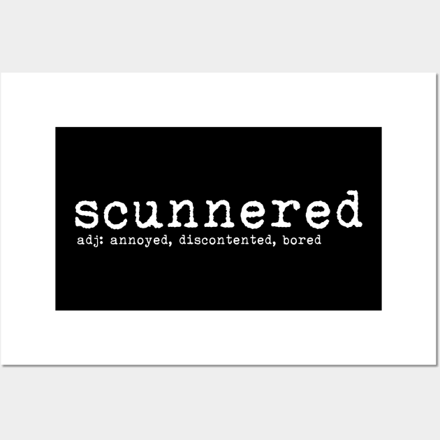 Scunnered Funny Scottish Slang Banter Wall Art by LittleBoxOfLyrics